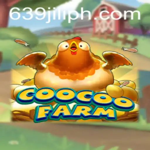 Exploring the Exciting World of CooCooFarm: Uncover the Magic of 639 JILI